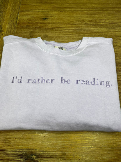 I’d Rather Be Reading Embroidered Sweatshirt – Cozy Gift for Book Lovers